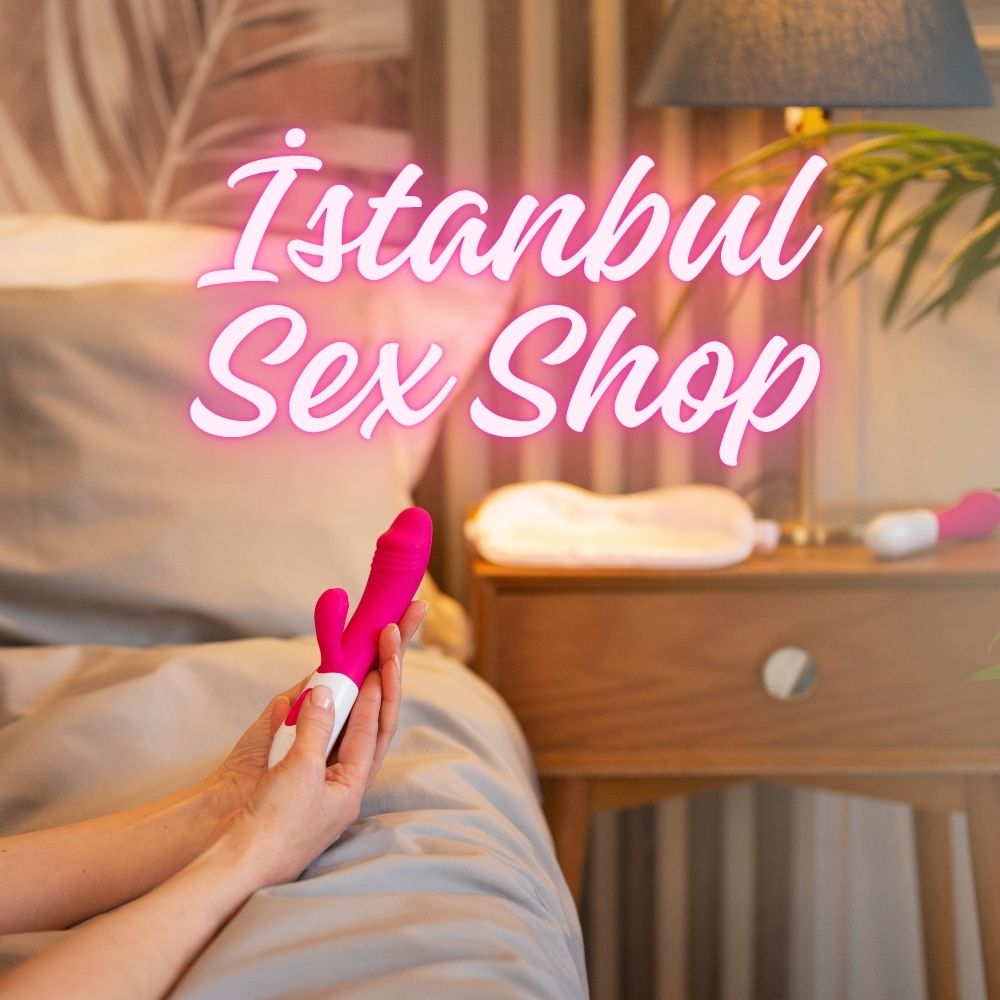 İstanbul Erotik Sex Shop