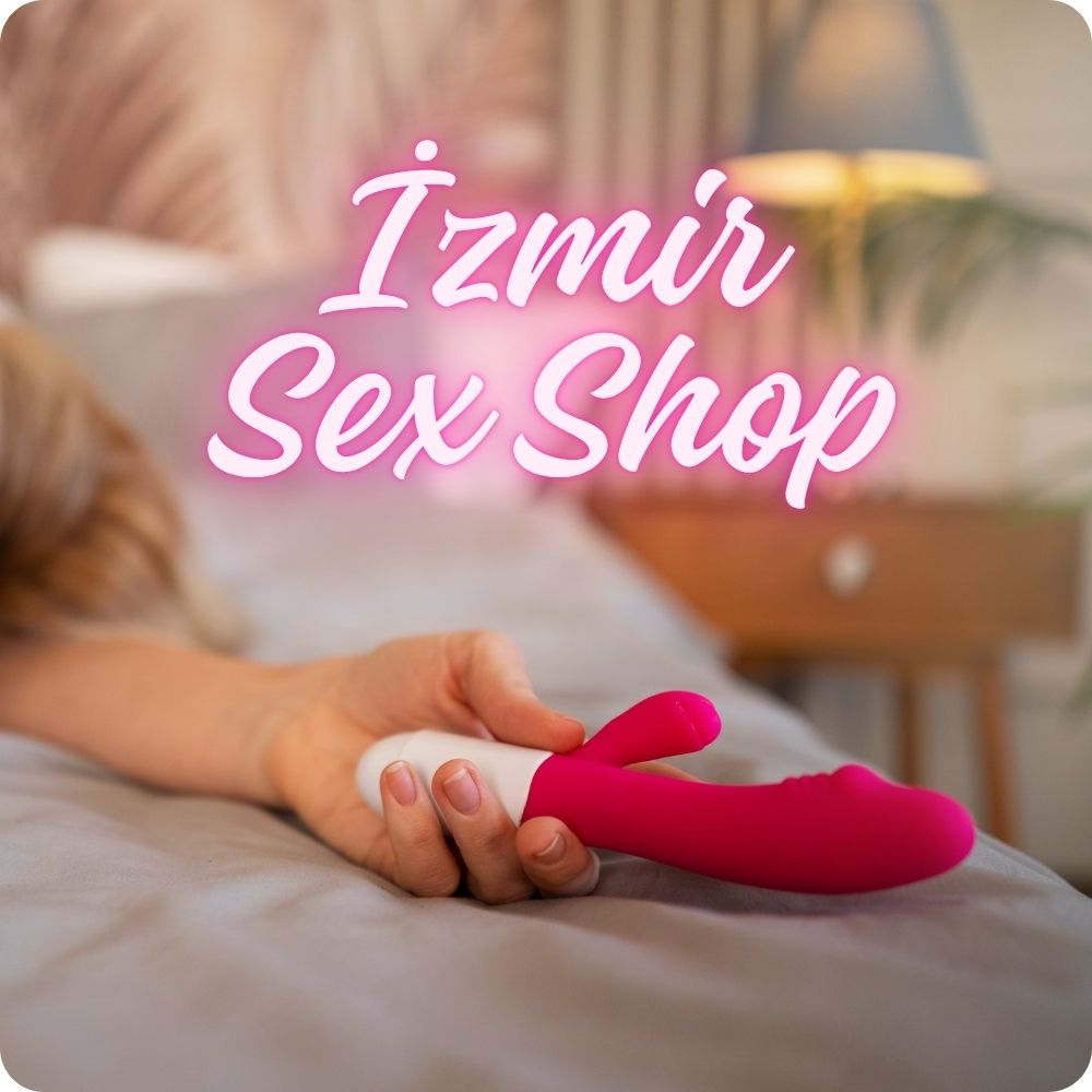 İzmir Erotik Sex Shop